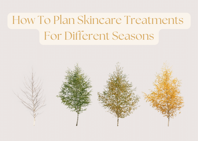 How To Plan Skincare Treatments For Different Seasons (1)